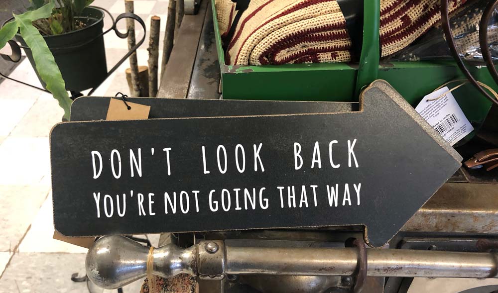 Don't Look Back, You're not going that way.